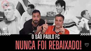 Explicando pra quem duvidava: O São Paulo nunca foi rebaixado!