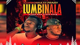 KOMBONKA ft PRAISY - LUMBINALA (official audio)