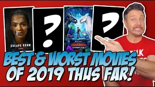 Top 5 Best and Worst Movies of 2019 Thus Far!