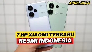 7 HP XIAOMI KELUARAN TERBARU RESMI INDONESIA APRIL 2024