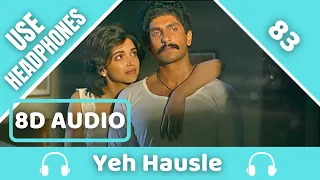 Yeh Hausle (8D AUDIO) | 83 | Pritam, KK, Kausar Munir | Ranveer Singh, Kabir Khan | 8D Acoustica