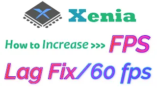 How to Increase FPS in Xenia | Lag Fix | 60 fps