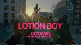 Octavian - Lotion Boy ft. Michael Phantom