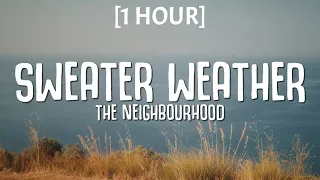 The Neighborhood - Sweater Weather [1 Hour/Lyrics] Touch My Neck And I'll Touch Yours  After Dark