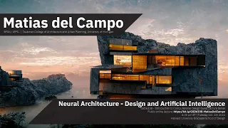 "Neural Architecture - Design and AI" | Guest Lecture by Matias del Campo | Harvard GSD-6338