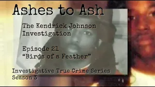 Ep. 21 “Birds of a Feather” Ashes to Ash True Crime “The Kendrick Johnson Investigation”