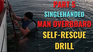 SINGLEHANDED MAN OVERBOARD SELF RESCUE DRILL: CLIMB OUT OF THE WATER USING MECHANICAL AIDS
