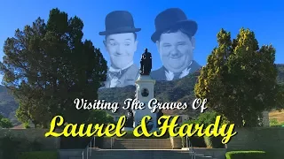 LAUREL & HARDY - Visiting Their Grave Sites & Remembering The Comic Geniuses