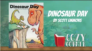 Dinosaur Day By Scott Emmons I My Cozy Corner Storytime Read Aloud