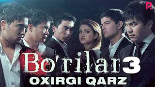 Bo'rilar 3 - Oxirgi qarz (o'zbek film) | Бурилар 3 - Охирги карз (узбекфильм) #UydaQoling