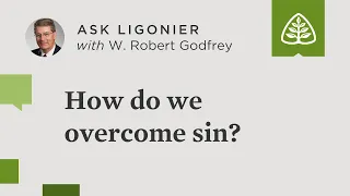 How do we overcome sin?