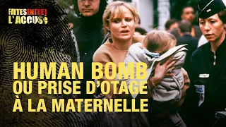 Faites entrer l'accusé : Human Bomb, prise d'otage à la maternelle