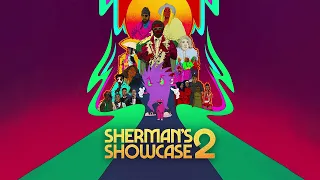 Sherman's Showcase - I Am Humidity (Official Full Stream)