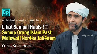 APAAA??? Semua Umat Islam Dipastikan Melewati Ner4ka Jah4nam | Habib Ali Zaenal Abidin Al Hamid