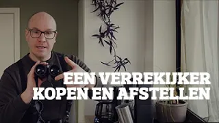 Welke verrekijker koop je en hoe stel je hem af?