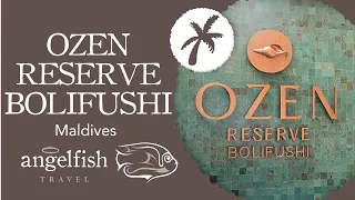 OZEN RESERVE BOLIFUSHI - Premium All Inclusive Maldives Resort