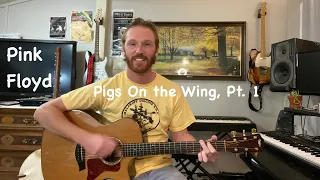 Pink Floyd Friday - Pigs On the Wing, Pt. 1 Guitar Lesson - Chords + Strumming