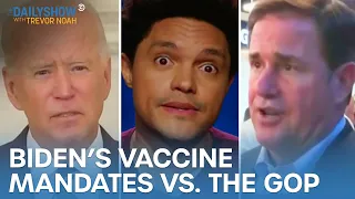 Biden’s Vaccine Mandates & The GOP’s Freak-Out | The Daily Show