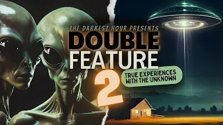 2 TRUE Encounters with the Unknown you’ve never heard | double feature of the fourth kind 👽