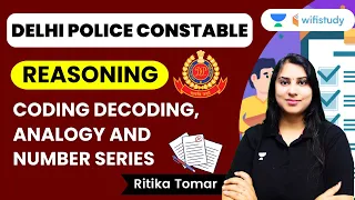 Coding Decoding, Analogy and Number Series | Reasoning | Delhi Police Exam | Ritika Tomar