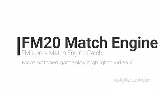 FM20 Match Engine Patch Highlights Video 2