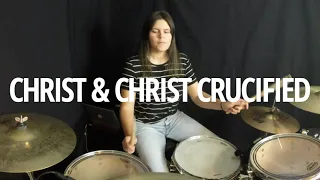 Christ and Christ Crucified - Lindy Cofer (Mitch Wong) (Circuit Rider Music) I DRUM COVER