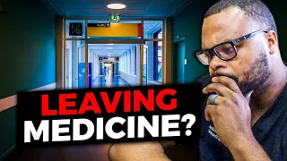 I thought about leaving medicine. Here's why.....