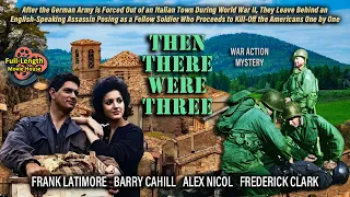 Then There Were Three (1961) — War Action / Frank Latimore, Barry Cahill, Alex Nicol, Fred Clark