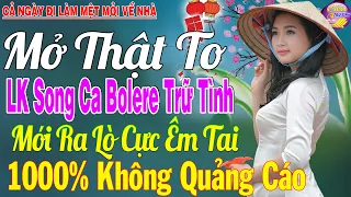 LK Nhạc Trữ Tình Bolero KHÔNG QUẢNG CÁO Cả Xóm Phê -TUYỆT PHẨM Bolero Sến Xưa Ngọt Ngào TOÀN BÀI HAY