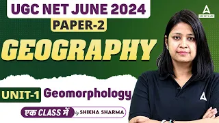 UGC NET Geography Unit 1 | Geomorphology By Shikha Ma'am
