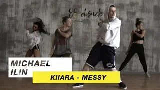 Kiiara - Messy | Choreography by Michael Ilin | D.Side Dance Studio