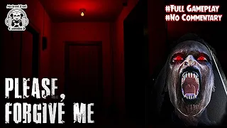 Please, Forgive Me : A Horror Game Full Of Gameplay And No Commentary