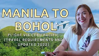 MANILA to BOHOL Flight via CEBU PACIFIC ( TRAVEL REQUIREMENTS and Updates 2022)