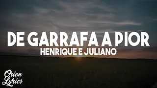 Henrique e Juliano - DE GARRAFA A PIOR (Letra/Lyrics)