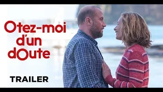 Избавь меня от сомнений / Ôtez-moi d'un doute (2017) Official Trailer