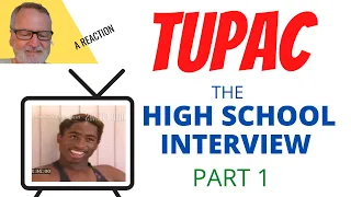 Tupac / 2Pac  -  The High School Interview Part 1  -  A Reaction