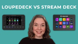 Comparing Loupedeck and Stream Deck