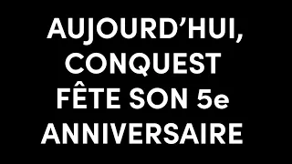 Cinquième anniversaire de Conquest