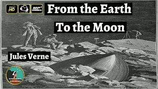From the Earth To the Moon by Jules Verne - FULL AudioBook 🎧📖