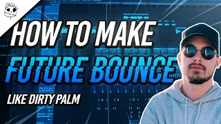 How To Make Future Bounce Like Dirty Palm - FL Studio Tutorial
