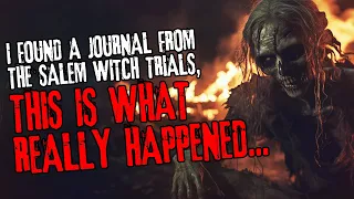 I found a journal from the Salem Witch Trials, this is what really happened...