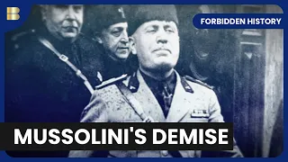 Mussolini's Mysterious End - Forbidden History - S04 EP06 - History Documentary