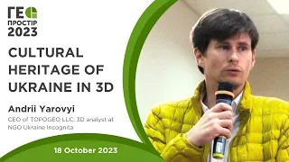 Geospace 2023 Andrii Yarovyi Cultural heritage of Ukraine in 3D