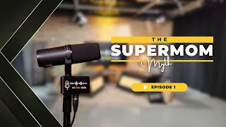 On Her Side | Ep1 - The Supermom Myth