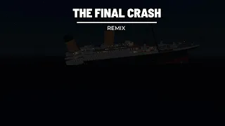 Titanic final crash remix with my theory (OUTDATED)