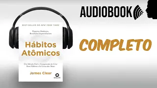 HÁBITOS ATÔMICOS AUDIOBOOK COMPLETO | James Clear