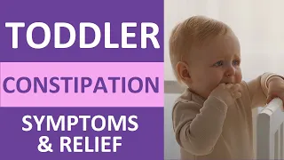 Toddler Constipation Relief, Symptoms, Foods to Avoid, Remedies