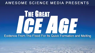 Flood Geology | Episode 2 | The Great Ice Age | Michael J. Oard