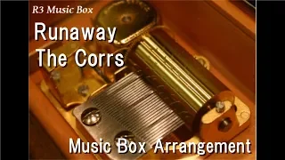 Runaway/The Corrs [Music Box]