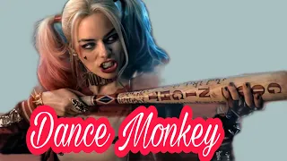 Dance Monkey   Harley Quinn Birds of Prey ........susides squard